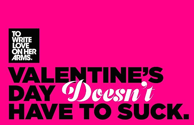To_Write_Love_On_Her_Arms_-_Valentines_Day_Doesnt_Have_To_Suck