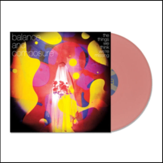 BALANCE AND COMPOSURE ‘THE THINGS WE THINK WE'RE MISSING’ LP (Baby Pink Vinyl)
