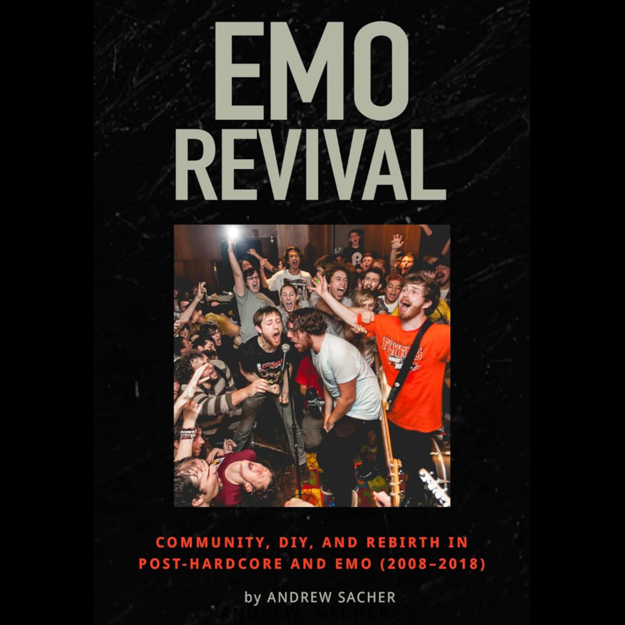 EMO REVIVAL: COMMUNITY, DIY, AND REBIRTH IN POST-HARDCORE AND EMO (BOOK)