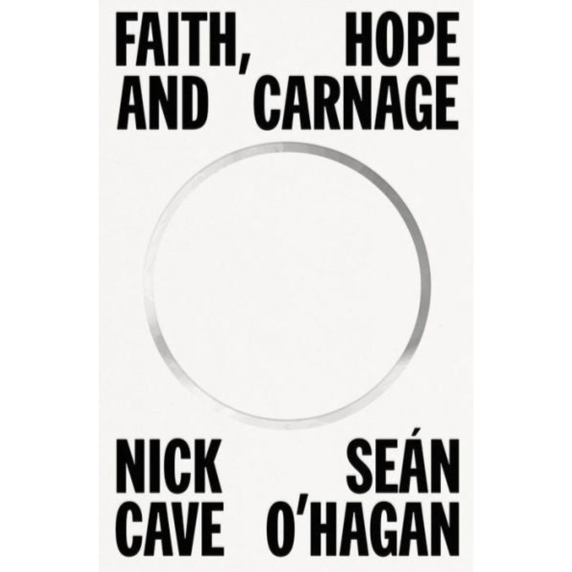 NICK CAVE: FAITH, HOPE AND CARNAGE BOOK