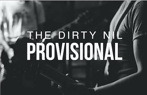 The_Dirty_Nil_-_Provisional_620-400