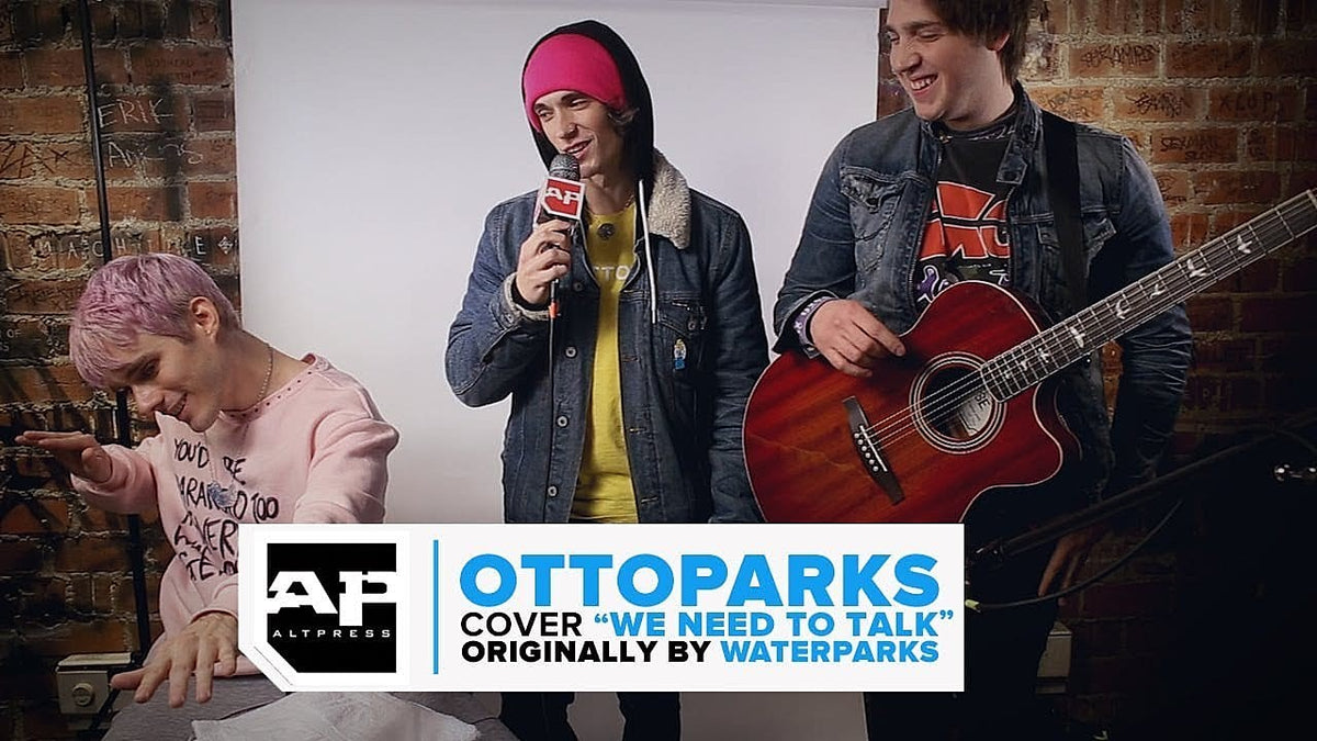 waterparks ottoparks we need to talk