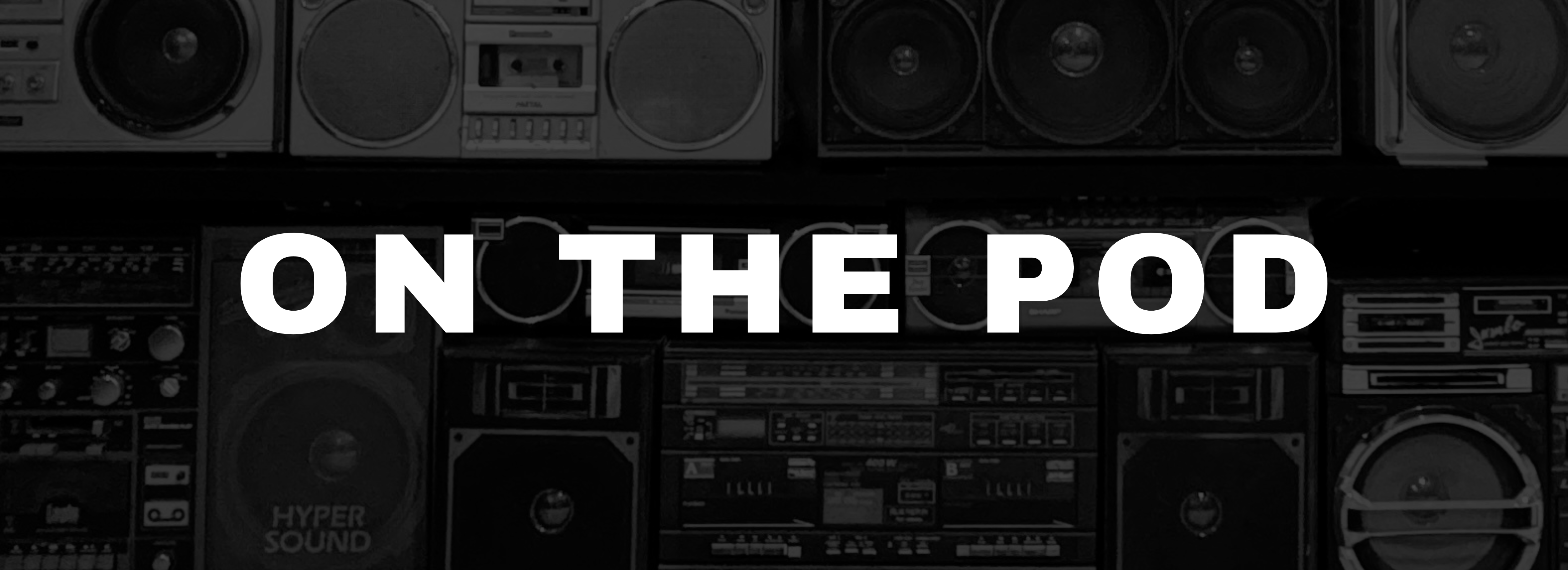 ON THE POD