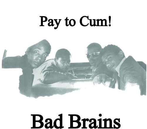 BAD BRAINS 'PAY TO CUM' 7" SINGLE