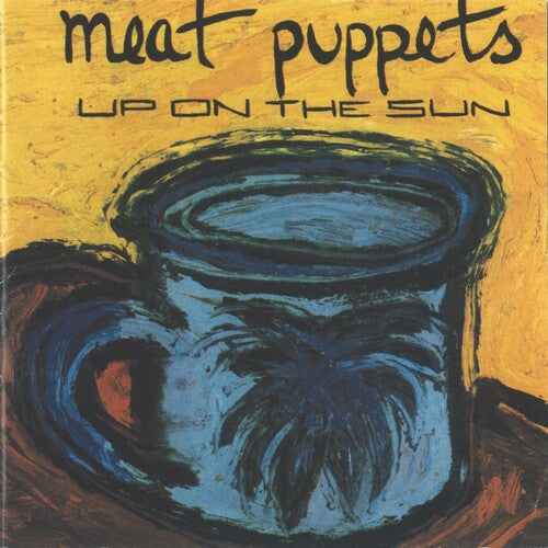 MEAT PUPPETS ‘UP ON THE SUN’ LP