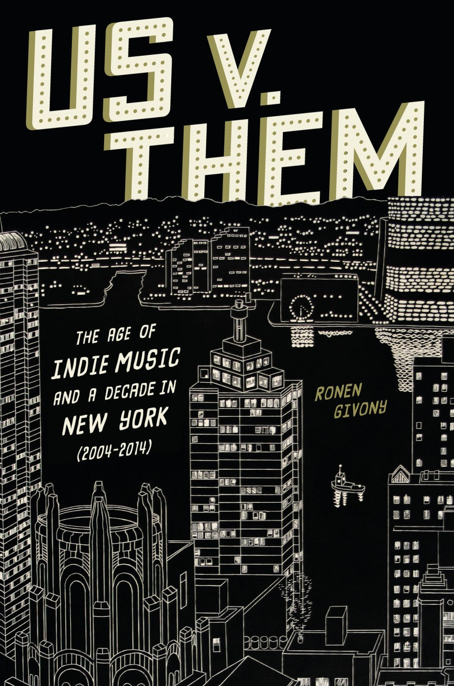 Us V. Them: The Age of Indie Music and a Decade in New York (2004-2014) BOOK