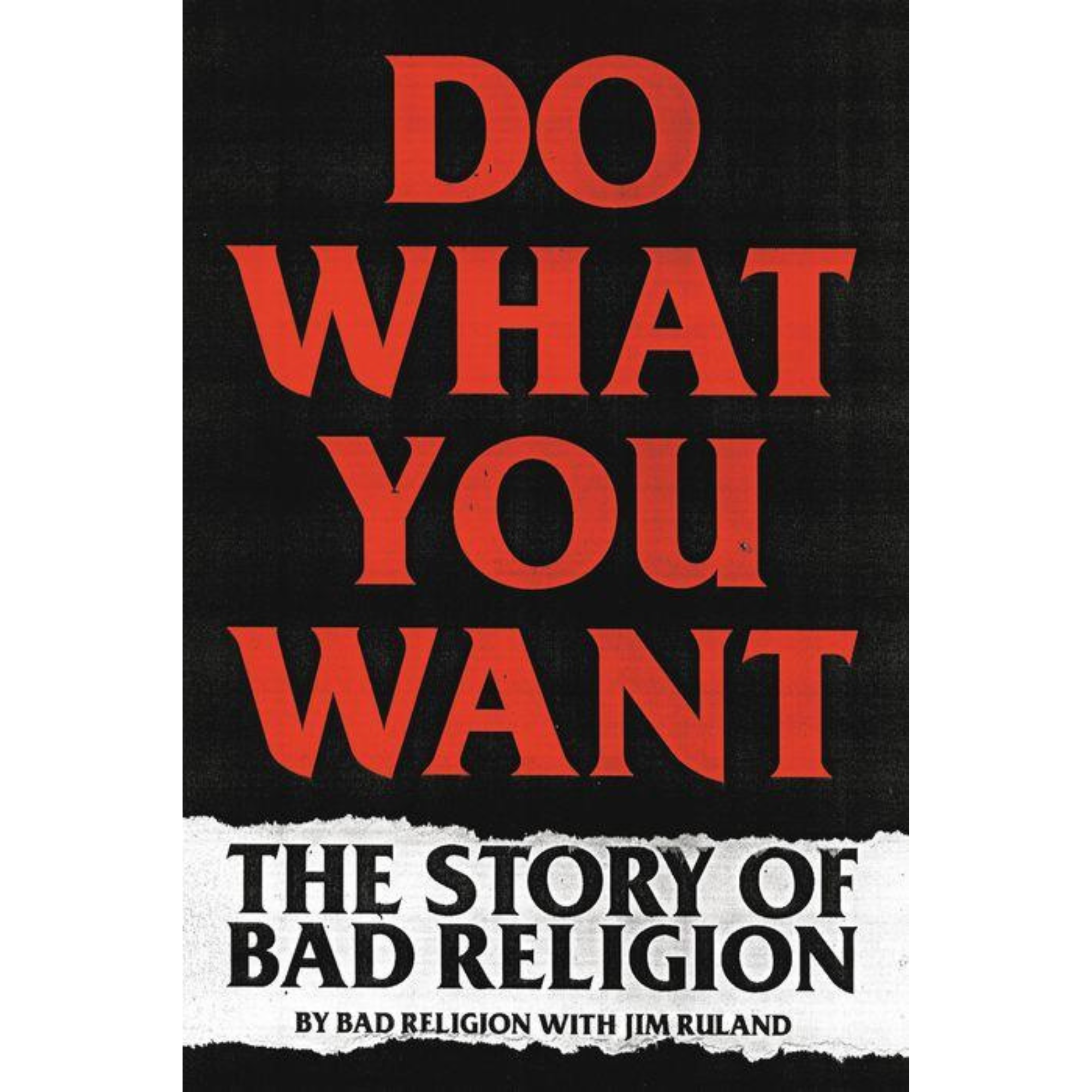 DO WHAT YOU WANT: THE STORY OF BAD RELIGION SOFTCOVER BOOK