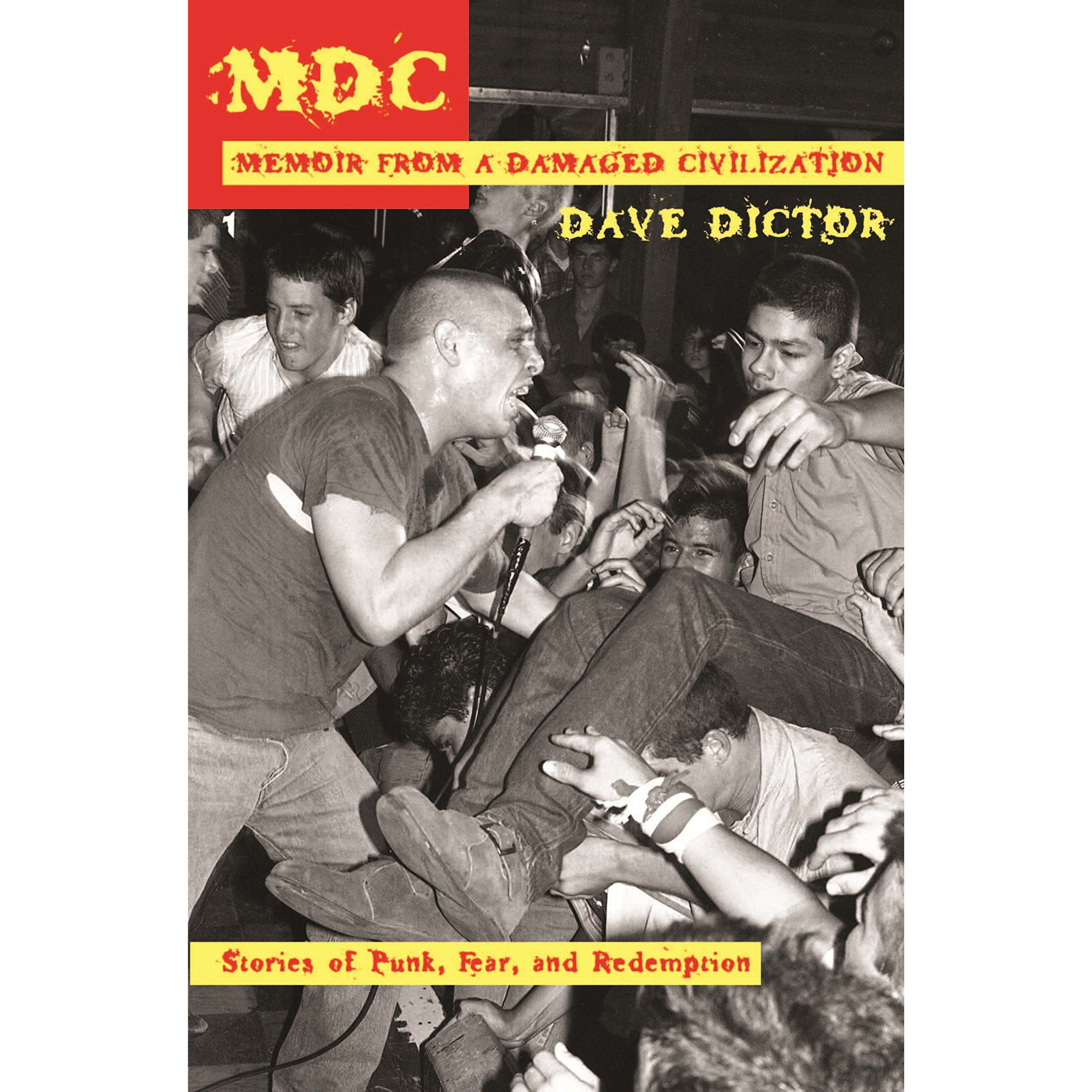 MDC: MEMOIR FROM A DAMAGED CIVILIZATION: STORIES OF PUNK, FEAR, AND REDEMPTION BOOK