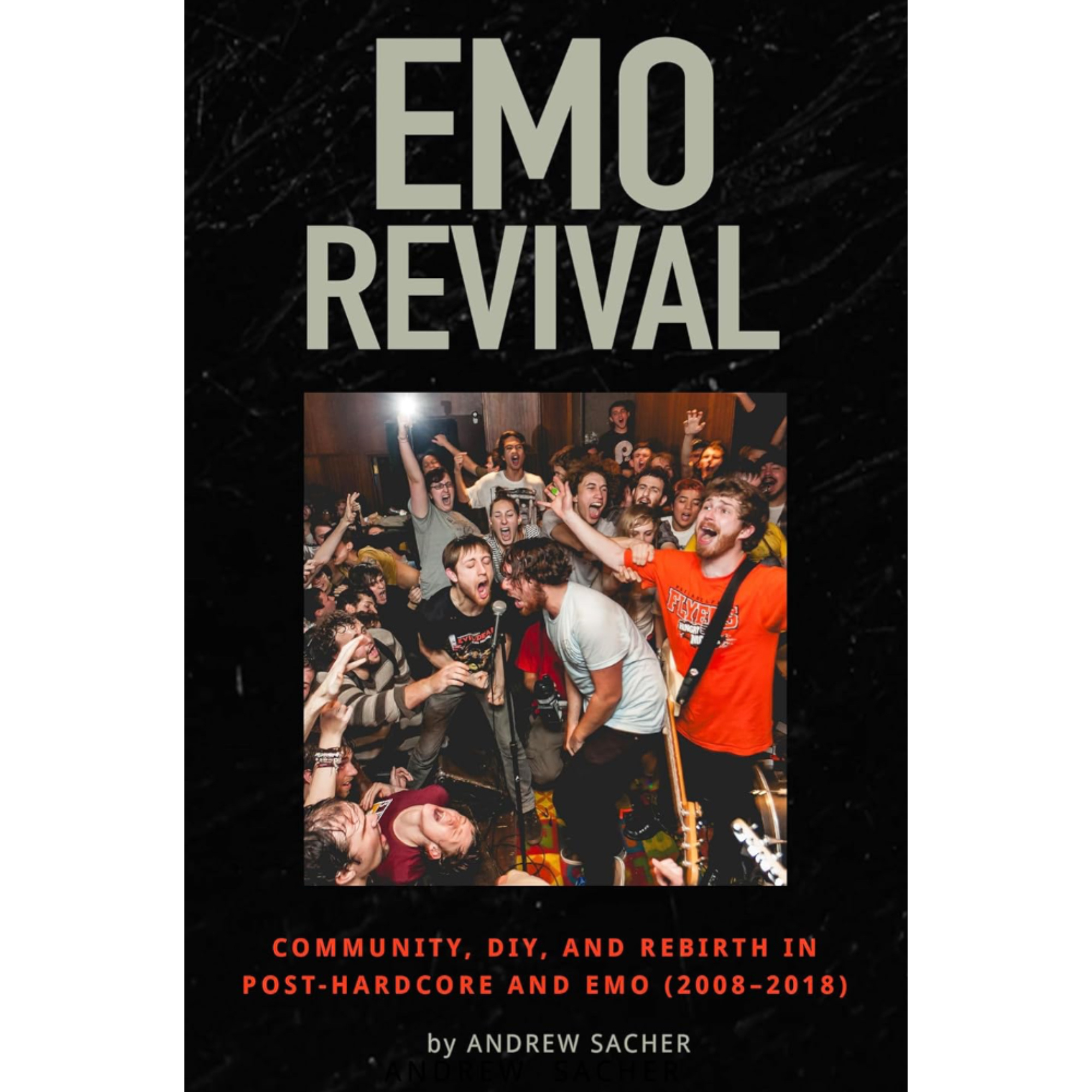 EMO REVIVAL: COMMUNITY, DIY, AND REBIRTH IN POST-HARDCORE AND EMO (BOOK)