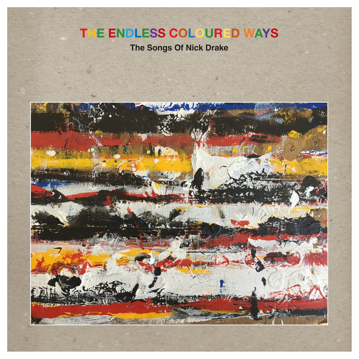 THE ENDLESS COLOURED WAYS: THE SONGS OF NICK DRAKE  2LP (Grey Vinyl) + 7" - Fontaines DC, Feist, Liz Phair, Philip Selway, many more