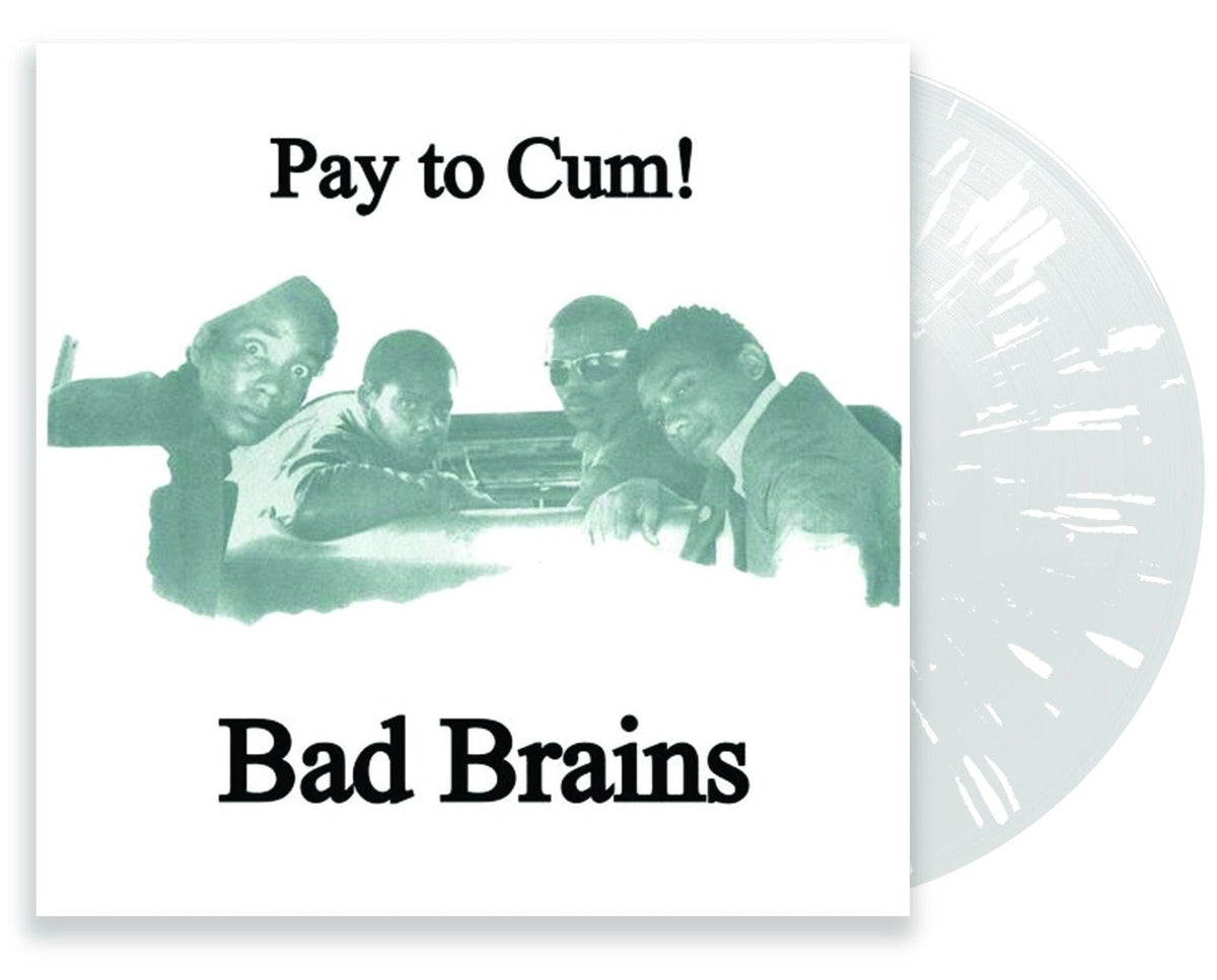 Bad Brains Pay to Cum