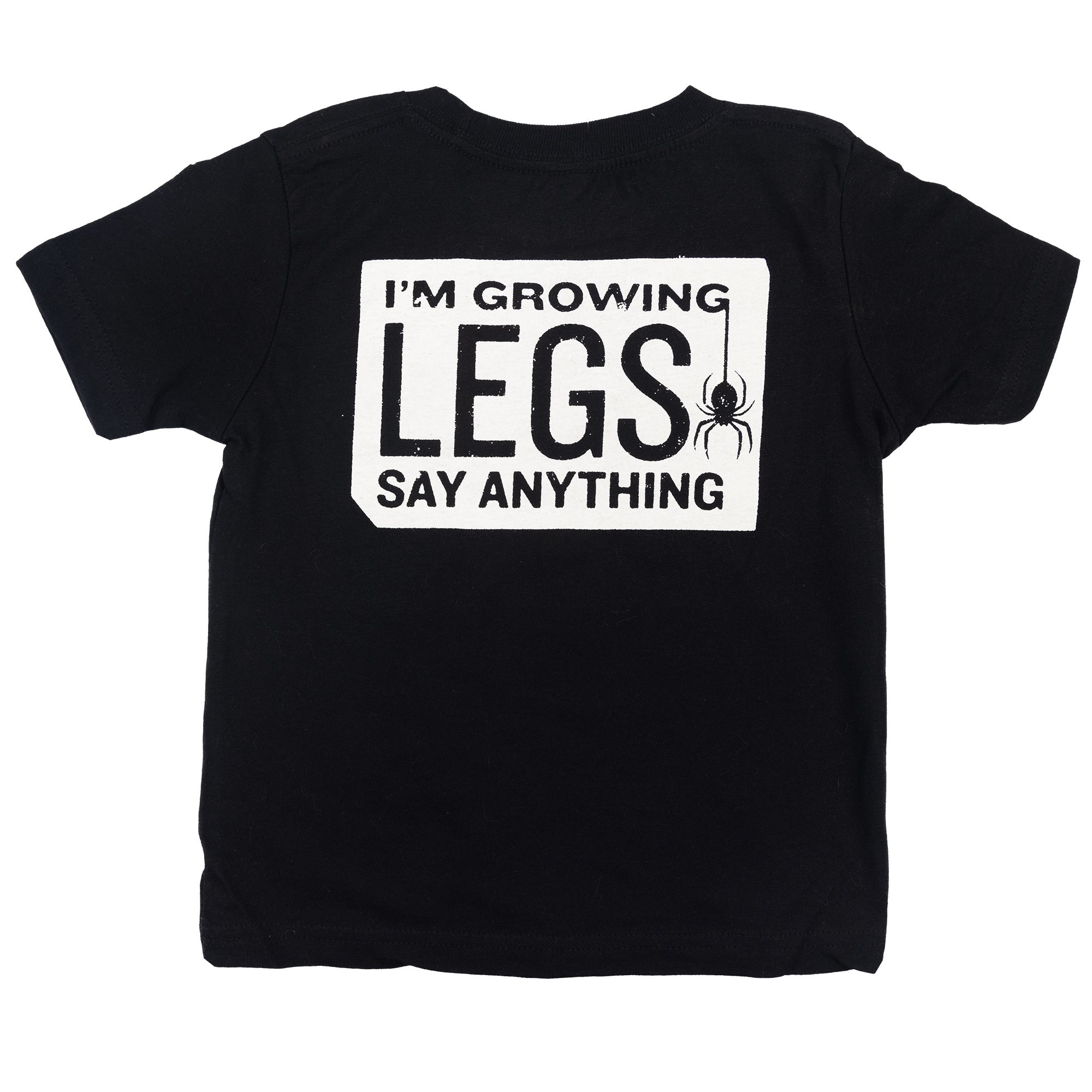 Say Anything "Growing Legs" Toddler T-Shirt