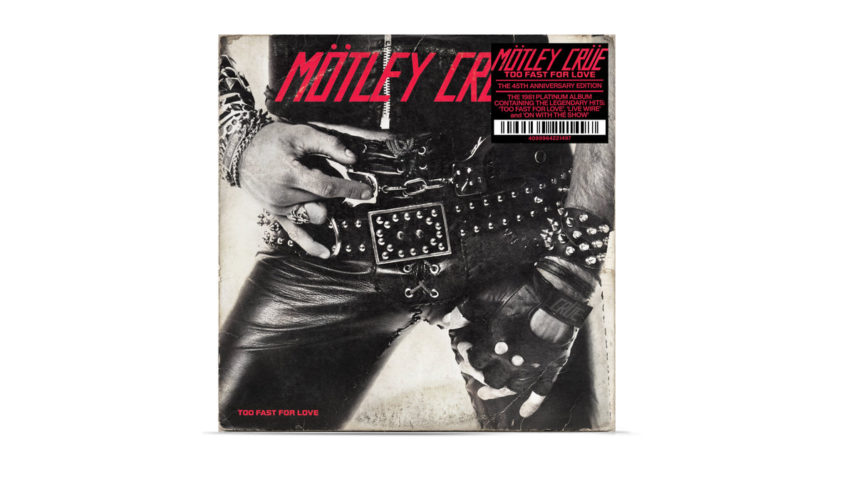 MOTLEY CRUE ‘TOO FAST FOR LOVE’ 45TH ANNIVERSARY DELUXE BOX SET