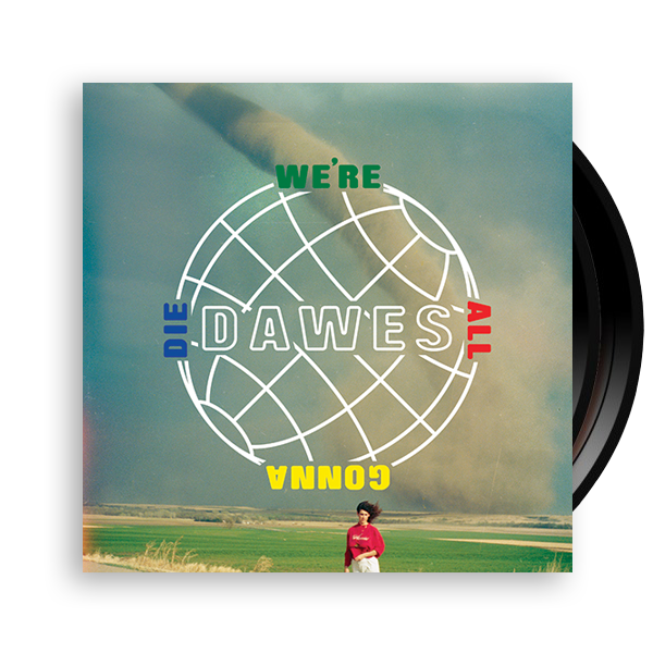DAWES 'WE'RE ALL GONNA DIE' LP (Black Vinyl)
