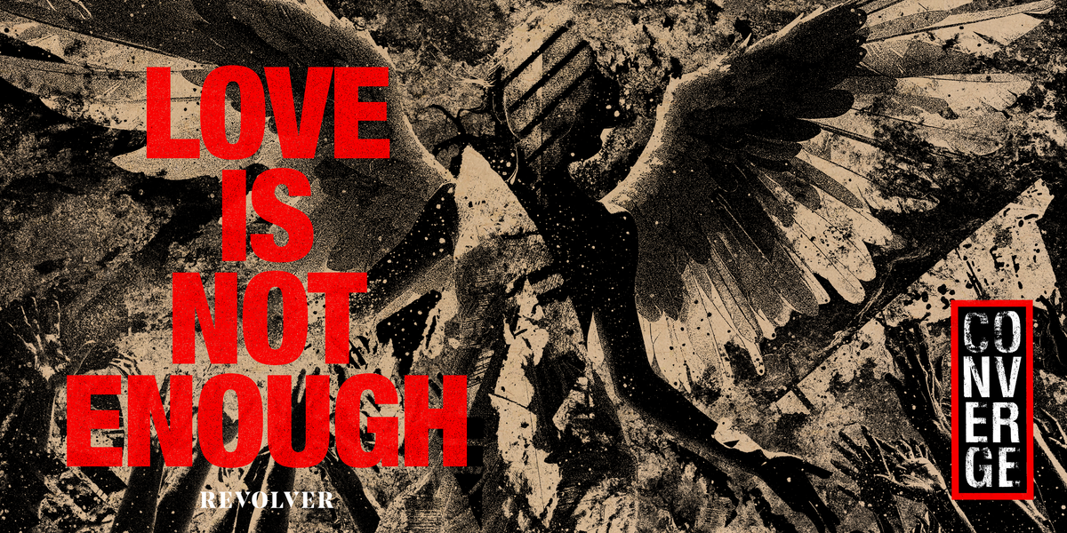 CONVERGE'LOVE IS NOT ENOUGH' LP (Exclusive ' Limited to 500, Ghost Vinyl) + EXCLUSIVE SILKSCREEN WRAP