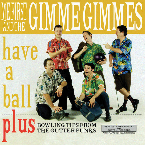 ME FIRST AND THE GIMME GIMMES 'HAVE A BALL' LP