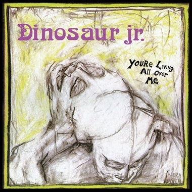 DINOSAUR JR. 'YOU'RE LIVING ALL OVER ME' LP