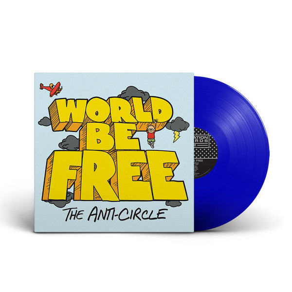 WORLD BE FREE 'THE ANTI-CIRCLE' LP (Blue Vinyl)