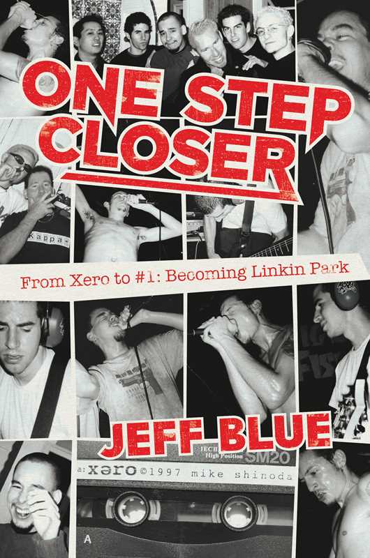 ONE STEP CLOSER: FROM XERO #1: BECOMING LINKIN PARK BOOK