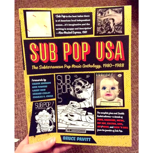 SUB POP USA: THE SUBTERRANEAN POP MUSIC ANTHOLOGY 1980-1988 BOOK